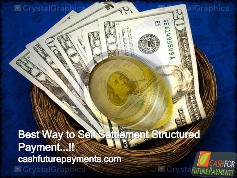 Sell structured settlement payments